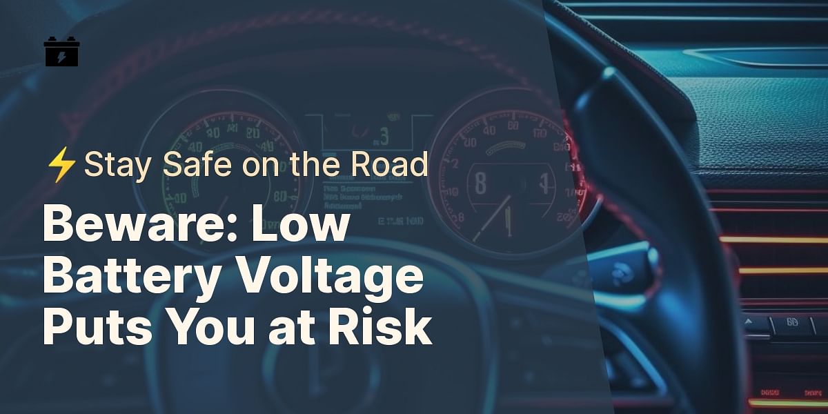 The Dangers of Driving with Low Battery Voltage What You Need to Know