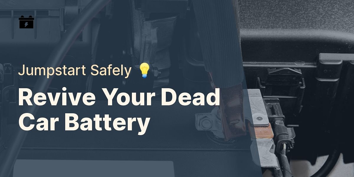 The Ins and Outs of Jumpstarting a Dead Car Battery Safety Tips and