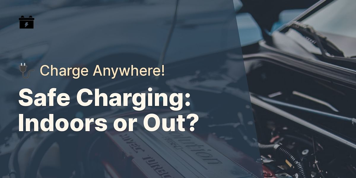 Is It Safe to Charge a Car Battery Indoors?